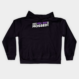 You Got Mossed Kids Hoodie